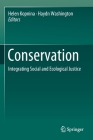 Conservation: Integrating Social and Ecological Justice By Helen Kopnina (Editor), Haydn Washington (Editor) Cover Image