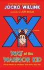 Way of the Warrior Kid: From Wimpy to Warrior the Navy SEAL Way: A Novel Cover Image