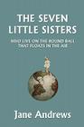 The Seven Little Sisters Who Live on the Round Ball That Floats in the Air, Illustrated Edition (Yesterday's Classics) Cover Image