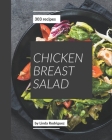 303 Chicken Breast Salad Recipes: Chicken Breast Salad Cookbook - Your Best Friend Forever By Linda Rodriguez Cover Image