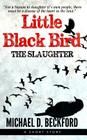 Little Black Bird: The Slaughter By Michael D. Beckford Cover Image