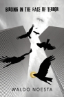 Birding in the Face of Terror By Waldo Noesta Cover Image
