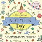 It's Just Not Your Day Wall Calendar 2017 By Workman Publishing Cover Image