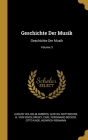 Geschichte Der Musik: Geschichte Der Musik; Volume 3 By August Wilhelm Ambros, Gustav Nottebohm, B. Von Sokolowsky Cover Image