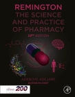 Remington: The Science and Practice of Pharmacy By Adeboye Adejare (Editor) Cover Image