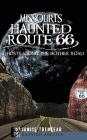 Missouri's Haunted Route 66: Ghosts Along the Mother Road By Janice Tremeear Cover Image