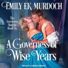 A Governess of Wise Years By Emily Ek Murdoch, Jessica Bright (Read by) Cover Image