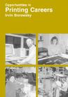 Opportunities in Printing Careers (Opportunities in ...) By Irvin J. Borowsky, Lewis Baratz Cover Image