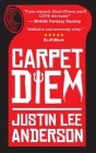 Carpet Diem: or How to Save the World by Accident By Justin Lee Anderson Cover Image