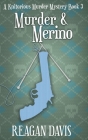 Murder & Merino: A Knitorious Murder Mystery Book 3 Cover Image