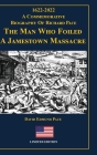 The Man Who Foiled a Jamestown Massacre: 1622-2022 A Commemorative Biography Of Richard Pace By David Edmund Pace Cover Image