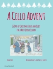 A Cello Advent, 25 Days of Christmas Solos and Duets for a Most Joyous Season Cover Image