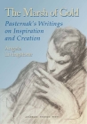 The Marsh of Gold: Pasternak's Writings on Inspiration and Creation (Studies in Russian and Slavic Literatures) By Boris Pasternak, Angela Livingstone (Commentaries by), Angela Livingstone (Translator) Cover Image