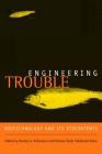 Engineering Trouble: Biotechnology and Its Discontents Cover Image