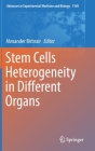 Stem Cells Heterogeneity in Different Organs (Advances in Experimental Medicine and Biology #1169) By Alexander Birbrair (Editor) Cover Image