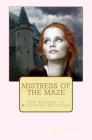 Mistress of the Maze: The Legend of Rosamund Clifford Cover Image
