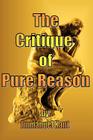 The Critique of Pure Reason By Immanuel Kant, J. M. D. Meiklejohn (Translator) Cover Image