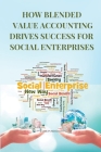 How Blended Value Accounting Drives Success for Social Enterprises Cover Image