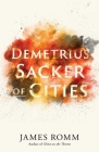 Demetrius: Sacker of Cities (Ancient Lives) By James Romm Cover Image