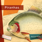 Piranhas (Living Wild) By Melissa Gish Cover Image
