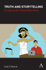 Truth and Storytelling: Scripting the Visual Narrative By Emily Edwards Cover Image