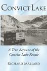 Convict Lake: A True Account of the Convict Lake Rescue By Richard Mallard Cover Image