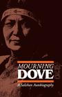 Mourning Dove: A Salishan Autobiography (American Indian Lives ) By Jay Miller (Editor), Mourning Dove Cover Image
