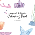 Mermaids and Fairies Coloring Book for Teens and Young Adults (8.5x8.5 Coloring Book / Activity Book) By Sheba Blake Cover Image