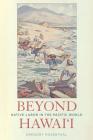 Beyond Hawai'i: Native Labor in the Pacific World Cover Image