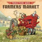 Tractor Mac Farmers' Market By Billy Steers Cover Image