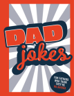 Dad Jokes: For Fathers Who Think They're Hilarious Cover Image