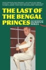 The Last of the Bengal Princes: The Autobiography of Humayun Mirza Cover Image