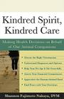 Kindred Spirit, Kindred Care: Making Health Decisions on Behalf of Our Animal Companions By Shannon Fujimoto Nakaya Cover Image
