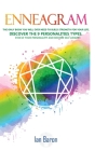 Enneagram: The Only Book You Will Ever Need to Build Strength for Your Life. Discover The 9 Personalities Types. Evolve Your Pers By Ian Baron Cover Image