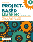 Project-Based Learning for Gifted Students: A Step-By-Step Guide to Pbl and Inquiry in the Classroom By Todd Stanley Cover Image