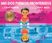 Mis dos pueblos fronterizos By David Bowles, Erika Meza (Illustrator) Cover Image