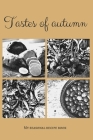 Tastes of autumn - My seasonal recipe book: A beautiful space for your all favourite slow food recipes (version 12) By Slow Foodie Cover Image