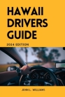 Hawaii Drivers Guide: A Comprehensive Study Manual for Responsible and confidence driving in the State of Hawaii Cover Image