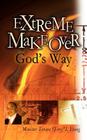Extreme Makeover God's Way By Tonino Tony L. Young Cover Image