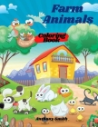 Farm Animals Coloring Book For Kids: Wonderful Farm Animals Including: Cows, Squirrel, Rat, Ostrich, Turkey, Snake and More!! By Anthony Smith Cover Image
