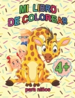 MI LIBRO DE COLOREAR para niños 4+: Mi primer libro para colorear By Zaneta Schary, Lt Publishing Cover Image