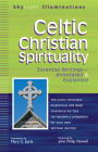 Celtic Christian Spirituality: Essential Writings Annotated & Explained (SkyLight Illuminations) By Mary C. Earle (Commentaries by), John Philip Newell (Foreword by) Cover Image