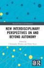 New Interdisciplinary Perspectives On and Beyond Autonomy By Christopher Watkin (Editor), Oliver Davis (Editor) Cover Image