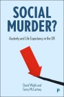 Social Murder?: Austerity and Life Expectancy in the UK Cover Image