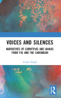 Voices and Silences: Narratives of Girmitiyas and Jahajis from Fiji and the Caribbean Cover Image