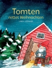 Tomten rettet Weihnachten: Eine schwedische Weihnachtsgeschichte By Linda Liebrand Cover Image