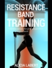 Resistance Bands Training: Total Body Exercise Manual for Long and Short Bands By Alicia Labert Cover Image