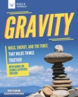 Gravity: Mass, Energy, and the Force That Holds Things Together with Hands-On Science (Build It Yourself) By Cindy Blobaum, Micah Rauch (Illustrator) Cover Image
