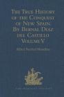 The True History of the Conquest of New Spain. by Bernal Diaz del Castillo, One of Its Conquerors: From the Exact Copy Made of the Original Manuscript (Hakluyt Society) By Alfred Percival Maudslay (Editor) Cover Image