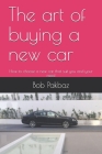 The art of buying a new car: How to choose a new car that suit you and your needs Cover Image